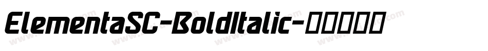 ElementaSC-BoldItalic字体转换 ElementaSC-BoldItalic字体转换