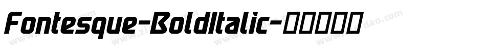 Fontesque-BoldItalic字体转换 Fontesque-BoldItalic字体转换
