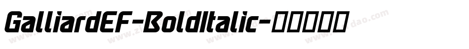 GalliardEF-BoldItalic字体转换
