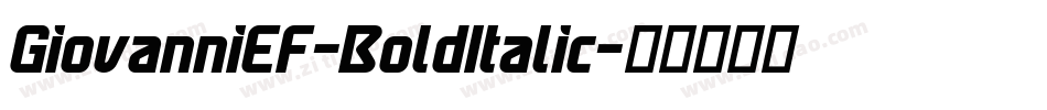 GiovanniEF-BoldItalic字体转换 GiovanniEF-BoldItalic字体转换