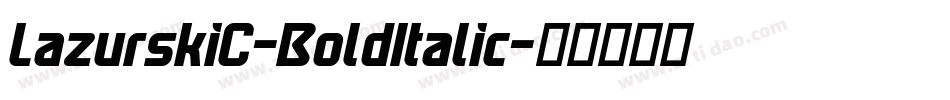 LazurskiC-BoldItalic字体转换