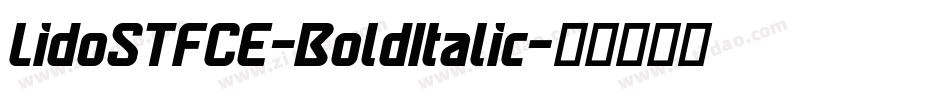 LidoSTFCE-BoldItalic字体转换 LidoSTFCE-BoldItalic字体转换