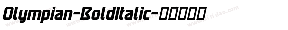 Olympian-BoldItalic字体转换 Olympian-BoldItalic字体转换