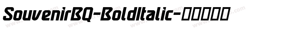 SouvenirBQ-BoldItalic字体转换