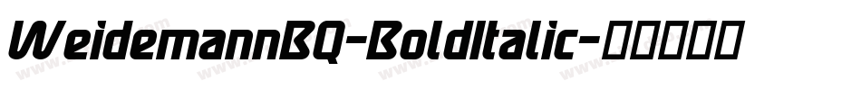WeidemannBQ-BoldItalic字体转换