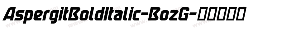 AspergitBoldItalic-BozG字体转换