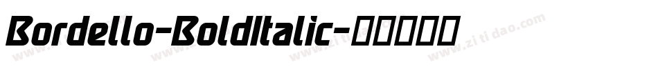 Bordello-BoldItalic字体转换 Bordello-BoldItalic字体转换