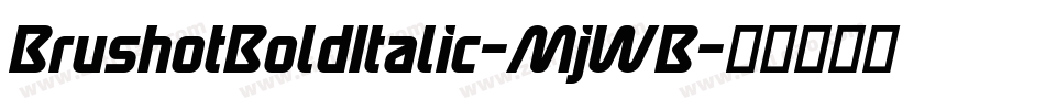 BrushotBoldItalic-MjWB字体转换