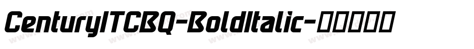 CenturyITCBQ-BoldItalic字体转换 CenturyITCBQ-BoldItalic字体转换