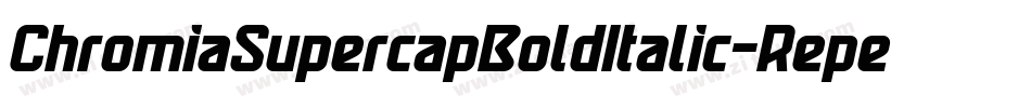 ChromiaSupercapBoldItalic-Repe字体转换
