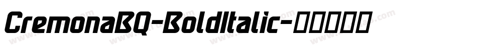 CremonaBQ-BoldItalic字体转换