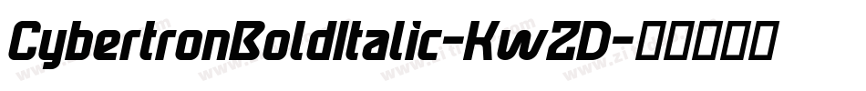 CybertronBoldItalic-KwZD字体转换 CybertronBoldItalic-KwZD字体转换