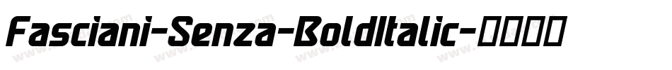 Fasciani-Senza-BoldItalic字体转换 Fasciani-Senza-BoldItalic字体转换