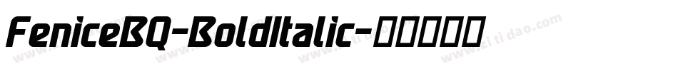 FeniceBQ-BoldItalic字体转换 FeniceBQ-BoldItalic字体转换
