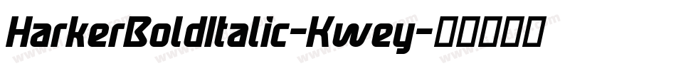 HarkerBoldItalic-Kwey字体转换