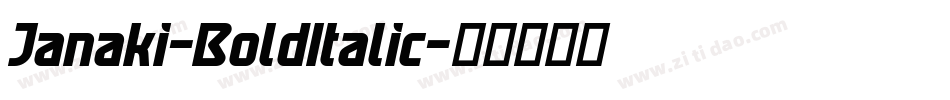 Janaki-BoldItalic字体转换 Janaki-BoldItalic字体转换