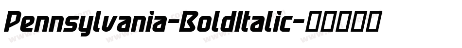 Pennsylvania-BoldItalic字体转换