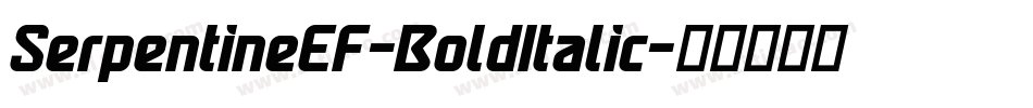 SerpentineEF-BoldItalic字体转换