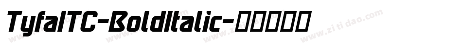 TyfaITC-BoldItalic字体转换