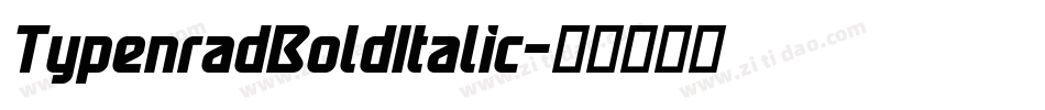 TypenradBoldItalic字体转换