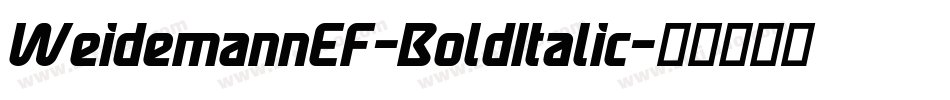WeidemannEF-BoldItalic字体转换