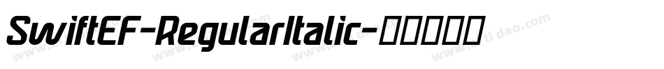 SwiftEF-RegularItalic字体转换 SwiftEF-RegularItalic字体转换