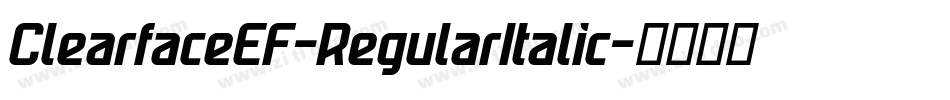 ClearfaceEF-RegularItalic字体转换