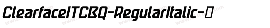 ClearfaceITCBQ-RegularItalic字体转换