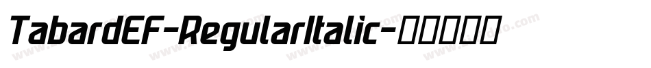 TabardEF-RegularItalic字体转换