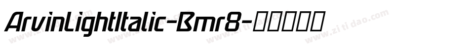 ArvinLightItalic-Bmr8字体转换