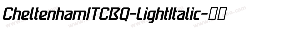 CheltenhamITCBQ-LightItalic字体转换