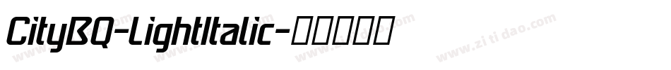 CityBQ-LightItalic字体转换