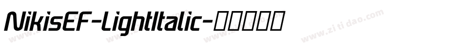 NikisEF-LightItalic字体转换