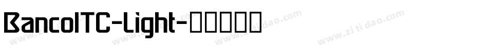 BancoITC-Light字体转换 BancoITC-Light字体转换