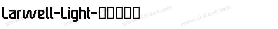 Larwell-Light字体转换