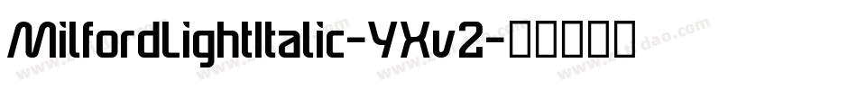 MilfordLightItalic-YXv2字体转换