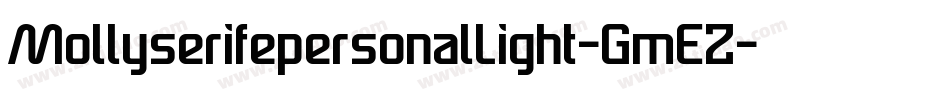 MollyserifepersonalLight-GmEZ字体转换 MollyserifepersonalLight-GmEZ字体转换