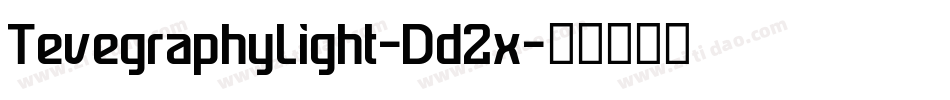 TevegraphyLight-Dd2x字体转换 TevegraphyLight-Dd2x字体转换