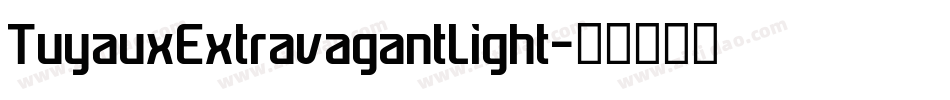 TuyauxExtravagantLight字体转换
