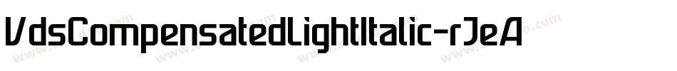 VdsCompensatedLightItalic-rJeA字体转换