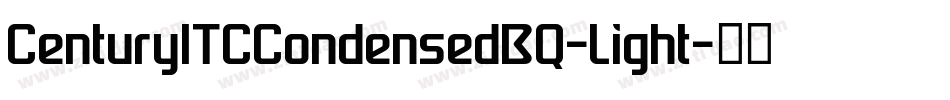 CenturyITCCondensedBQ-Light字体转换 CenturyITCCondensedBQ-Light字体转换