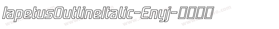 IapetusOutlineItalic-Enyj字体转换