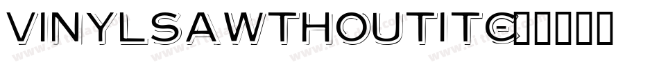 VinylSawthOutITC字体转换