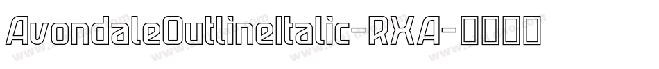 AvondaleOutlineItalic-RXA字体转换