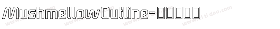 MushmellowOutline字体转换