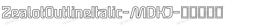 ZealotOutlineItalic-MDKJ字体转换