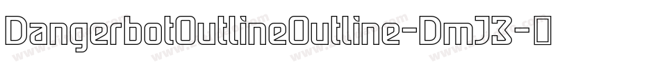 DangerbotOutlineOutline-DmJ3字体转换