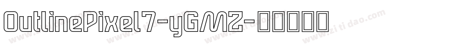 OutlinePixel7-yGMZ字体转换