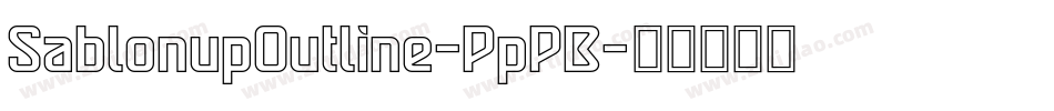 SablonupOutline-PpPB字体转换