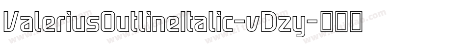 ValeriusOutlineItalic-vDzy字体转换